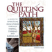 The Quilting Path: A Guide to Spiritual Discover Through Fabric, Thread and Kabbalah