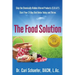 The Food Solution: Skip The Chemically Ridden Altered Products (C.R.A.P.). Start Your 21-Day Diet Detox Today and Thrive