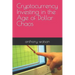Cryptocurrency Investing in the Age of Dollar Chaos