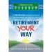 Retirement Your Way: The No Stress Roadmap for Designing Your Next Chapter and Loving Your Future