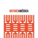 Before América: Original Sources in Modern Culture