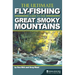 The Ultimate Fly-Fishing Guide to the Great Smoky Mountains