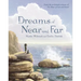 Dreams of Near and Far