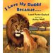 I Love My Daddy Because...Board Book