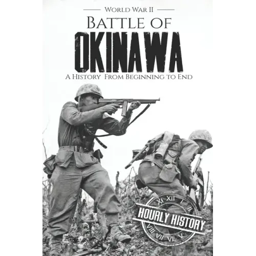 Battle of Okinawa - World War II: A History from Beginning to End