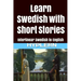 Learn Swedish with Short Stories: Interlinear Swedish to English