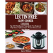 LECTIN FREE Slow cooker Cookbook: : Top 2018 Healthy and Easy Lectin Free Recipes to Help Reduce Inflammation, Prevent Disease and Lose Weight