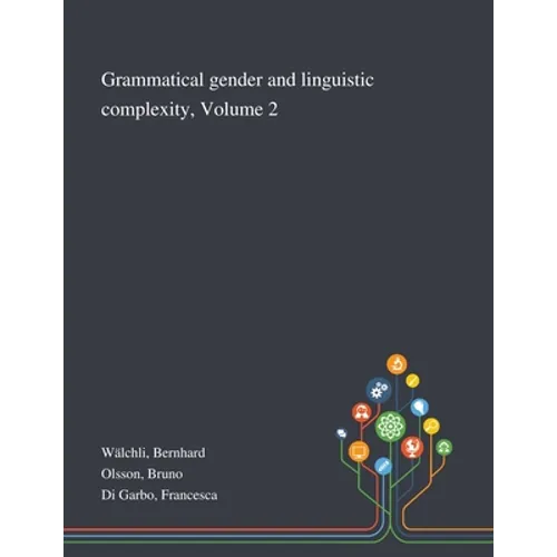 Grammatical Gender and Linguistic Complexity, Volume 2