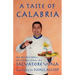 A taste of Calabria: 140 Recipes from Southern Italy