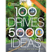 100 Drives, 5,000 Ideas: Where to Go, When to Go, What to Do, What to See