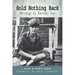 Hold Nothing Back: Writings by Dorothy Day