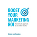 Boost Your Marketing ROI: A systematic approach to get better results