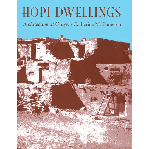 Hopi Dwellings: Architectural Change at Orayvi