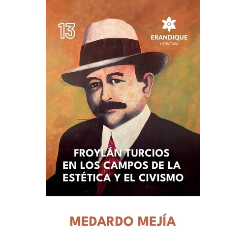 Froylán Turcios en los Campos de la Estética y el Civismo