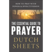 The Essential Guide to Prayer: How to Pray with Power and Effectiveness