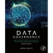 Data Governance: How to Design, Deploy, and Sustain an Effective Data Governance Program