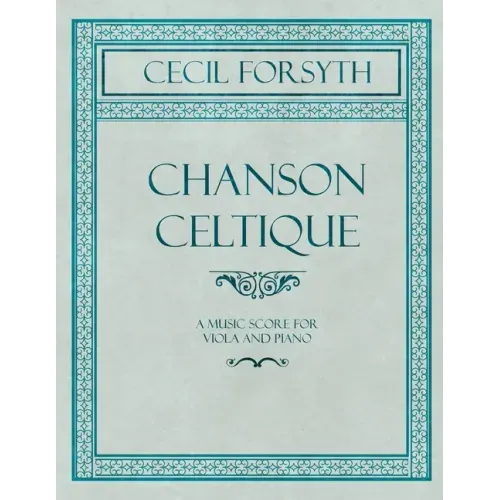 Chanson Celtique - A Music Score for Viola and Piano