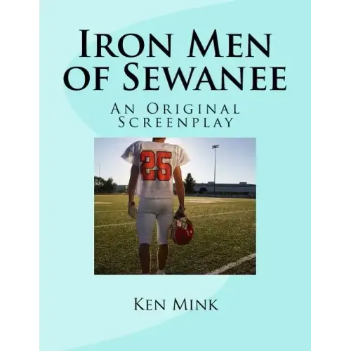 Iron Men of Sewanee: An Original Screenplay