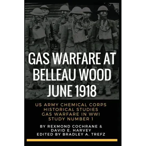 Gas Warfare At Belleau Wood, June 1918: CBRNPro.net Edition
