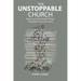 The Unstoppable Church: Believing God for Greater Things Regardless of Circumstances