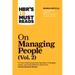 Hbr's 10 Must Reads on Managing People, Vol. 2 (with Bonus Article "The Feedback Fallacy" by Marcus Buckingham and Ashley Goodall)