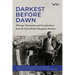 Darkest Before Dawn: Writings, Testimonies and Correspondence from the Life of Robert Mangaliso Sobukwe