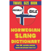 Norwegian Slang Dictionary: 500 Ways to Sound Cooler in Norwegian