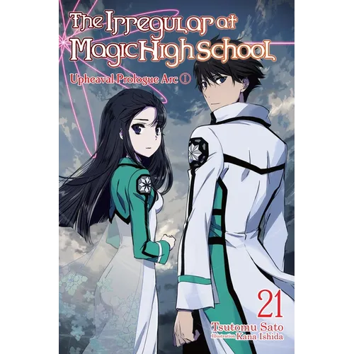 The Irregular at Magic High School, Vol. 21 (Light Novel): Upheaval Prologue Arc, Part I