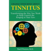 Change Your Mind About Tinnitus: Transforming the Way You Think to Help Control the Ringing in Your Ears