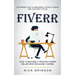 Fiverr: Actionable Tips to Earn More, Attract Clients and Love What You Do (How to Become a Trusted Fiverr Seller Who Regularly Earns)