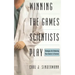 Winning the Games Scientists Play