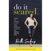 Do It Scared: Finding the Courage to Face Your Fears, Overcome Adversity, and Create a Life You Love