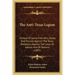 The Anti-Texas Legion: Protest Of Some Free Men, States And Presses Against The Texas Rebellion, Against The Laws Of Nature And Of Nations (1845)
