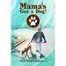 Mama's Got a Dog!