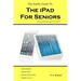 The Inside Guide to the iPad for Seniors: Covers models up to the Pro and iOS 9