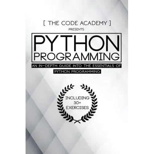 Python Programming: An In-Depth Guide Into The Essentials Of Python Programming