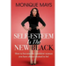 Self-Esteem is the New Black: How to become the confident woman you have always wanted to be!