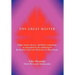 The Great Master: Higher Inquiry, Decrees, and Holistic Inspirations in Preparation for the Awakening of the Masters of the Great Work H