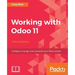 Working with Odoo 11 - Third Edition: Configure, manage, and customize your Odoo system