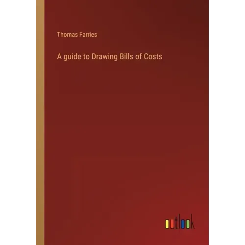 A guide to Drawing Bills of Costs