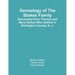 Genealogy Of The Stokes Family: Descended From Thomas And Mary Stokes Who Settled In Burlington County, N. J.