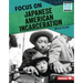 Focus on Japanese American Incarceration