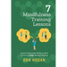 7 Mindfulness Training Lessons: Improve Teammates' Ability to Work as One with Right-Minded Thinking