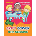 Craft Corner with Scissors: Cut Outs as Activity Book for Kids