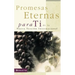Promesas Eternas Para Ti: de la Nueva Versión Internacional = Bible Promises for You