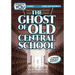 The Ghost of Old Central School: A Choose Your Path Mystery