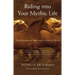 Riding Into Your Mythic Life: Transformational Adventures with the Horse