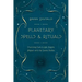 Planetary Spells & Rituals: Practicing Dark & Light Magick Aligned with the Cosmic Bodies
