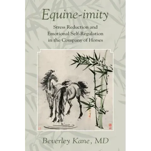 Equine-imity: Stress Reduction and Emotional Self-Regulation in the Company of Horses