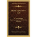 Johann Kepler 1571-1630: A Tercentenary Commemoration of His Life and Work